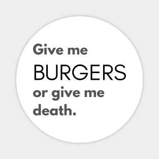 Give Me Burgers or Give Me Death Magnet